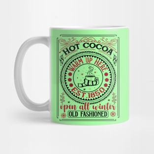 Hot cocoa warm up here est.1850 open all winter old fashioned Mug